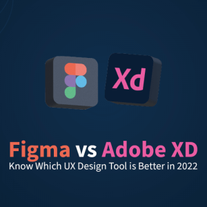 Figma vs Adobe XD |  Which UX Design Tool is Better in 2022