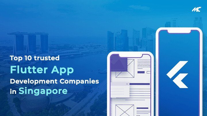 Top 10 Trusted Flutter App Development Companies in Singapore