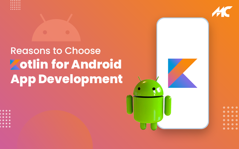 Reasons to Choose Kotlin for Android Application Development