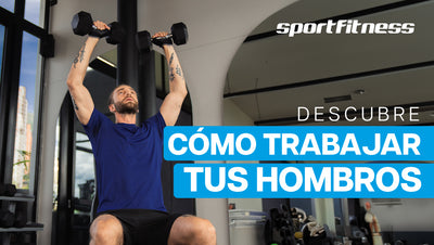 Descubre cómo trabajar tus hombros